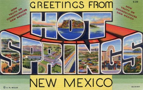 Greetings from Hot Springs, New Mexico; Now Truth or Consequences, New Mexico - Large Letter Postcard
