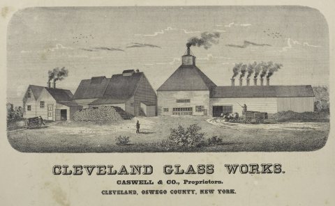 Cleveland Glass Works. Caswell and Co., Proprietors. Cleveland, Oswego County, New York