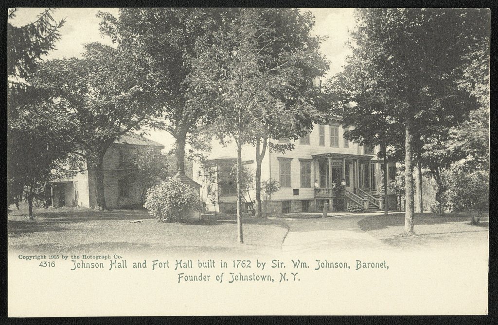 Johnson Hall and Fort Hall built in 1762 by Sir. Wm. Johnson, Baronet, Founder of Johnstown, N.Y