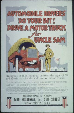"Automobile Drivers Do Your Bit^ Drive A Motor Truck for Uncle Sam. Hundreds of men required between the ages of 18 and…