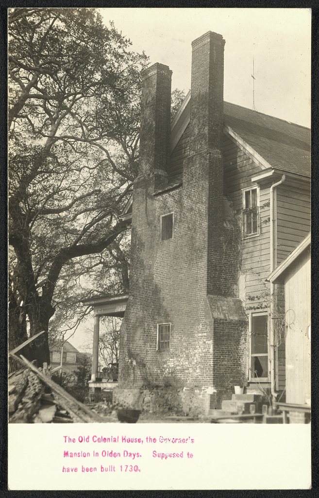 The Old Colonial House, the Governor's Mansion in olden days. Supposed to have been built 1730 [Palmer-Marsh House]