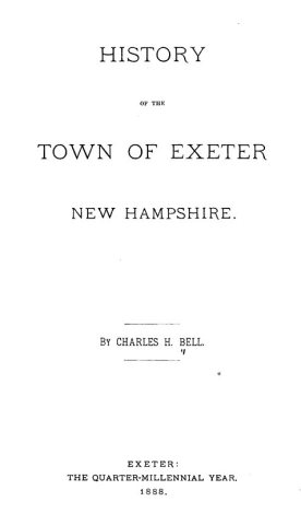 History of the town of Exeter Charles H Bell