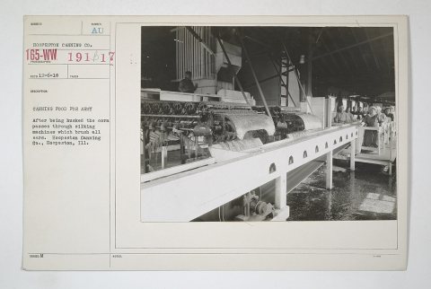 Industries of War - Canning - CANNING FOOD FOR ARMY After being husked the corn passes through silking machines which b…