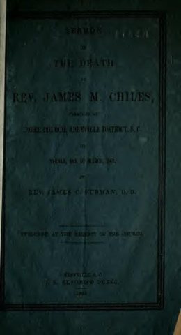 Sermon on the death of Rev. James M. Chiles : preached at Horeb Church, Abbeville District, South Carolina, on Sunday, …